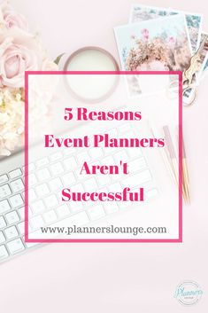 a keyboard and flowers with the words 5 reasons event planners aren't successful