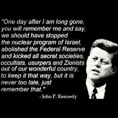 Jfk Quotes, Elie Wiesel, Federal Reserve, Secret Society, Never Too Late, History Facts, A Quote, Great Quotes, That Way