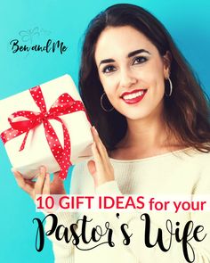 a woman holding a present box with the words 10 gift ideas for your pastor's life