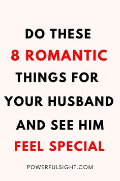 8 Romantic Things To Do For Husband Sweet Things To Do For Your Husband, Things To Do For Your Husband, Nice Things To Do For Your Husband, Romantic Things To Do For Your Husband, Romantic Gestures For Husband, Things To Do For Husband, Things To Do With Husband, Make Husband Feel Special, Romantic Ideas For Your Husband