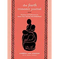 the fourth trimester journal with an image of a woman holding a baby in her arms