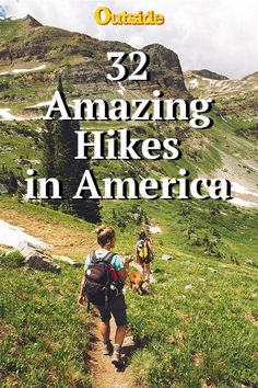 two people hiking up a hill with the words, 32 amazing hikes in america