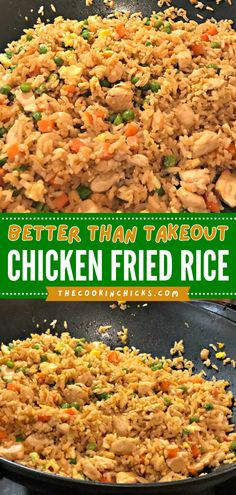 chicken fried rice in a skillet with the words, better than takeout chicken fried rice