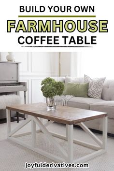 a coffee table with the words build your own farmhouse house coffee table on it in front of a couch