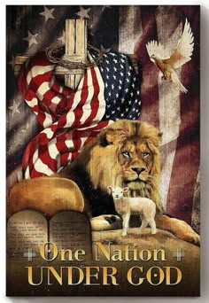 a poster with an eagle, lion and sheep in front of the american flag that says one nation under god