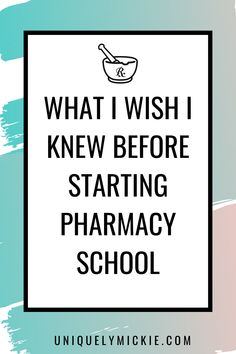 the words what i wish i knew before starting pharmacy school in black on a white background