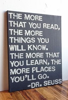 a black and white sign that says the more that you read, the more things you will know