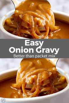 a spoon full of onion gravy being lifted from a white bowl with the words, easy onion gravy better than packet mix