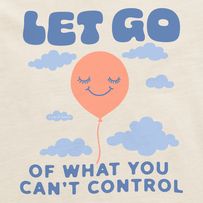 a t - shirt that says let go of what you can't control