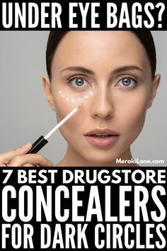 Best Concealer For Bags Under Eyes, Cover Up Dark Circles Under Eyes, Best Drugstore Concealer, Best Under Eye Concealer, Dark Under Eye Circles, Best Concealers, Drugstore Concealer, Under Eye Circles, Under Eye Makeup