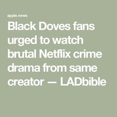 Black Doves fans urged to watch brutal Netflix crime drama from same creator — LADbible