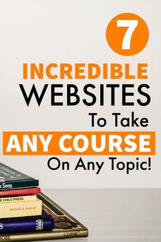 a stack of books sitting on top of a table with the title 7 incredible web sites to take any course on any topic