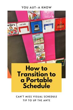 a bulletin board with the text how to transition to a portable schedule can't miss visual schedule tip to up the ante