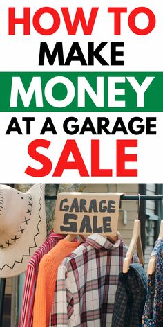 clothes and hats are on display with the words how to make money at a garage sale