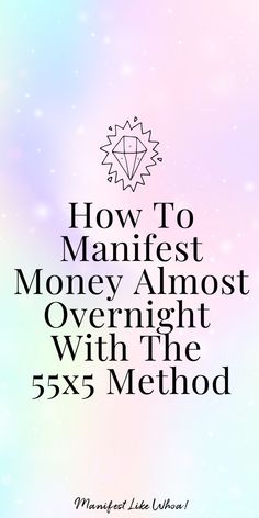 the text reads how to manifest money almost over night with the 5x5 method