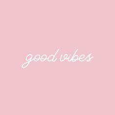 the words good vibes written in white on a pink background