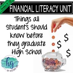 a poster with money coming out of a glass piggy bank that says, financial literacy unit things all students should know before they graduate high school