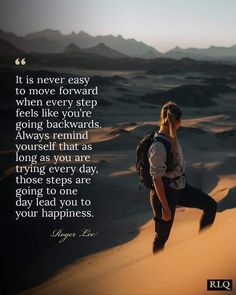 a woman walking across a desert with a backpack on her back and an inspirational quote about moving forward