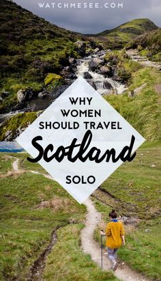 a person walking down a path with the words why women should travel scotland solo on it