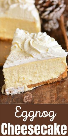 eggnog cheesecake with whipped cream on top and pine cones in the background