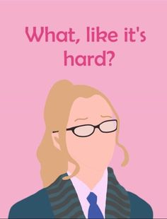 a woman wearing glasses and a suit with the words what, like it's hard?