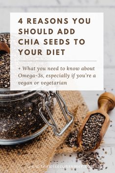 chia seeds in a jar with the title 4 reasons you should add to your diet