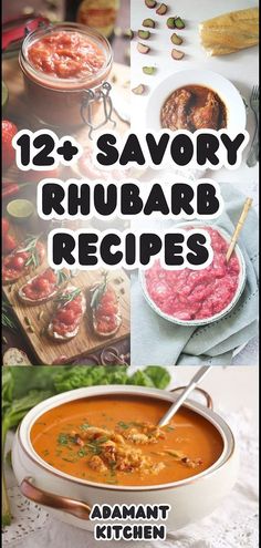 some food is shown with the words, 21 savory rhubarb recipes