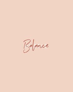 the word balance written in cursive writing on a pink background with an orange outline