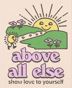 an advert for above all else shows the sun and mountains with flowers on them