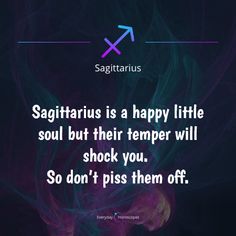 the zodiac sign sagitrus is a happy little soul but their temper will shock you so don't piss them off