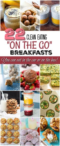 a collage of photos with the words clean eating on the go breakfast's