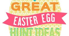 an egg with the words great easter egg hunt ideas written in pink, green and yellow