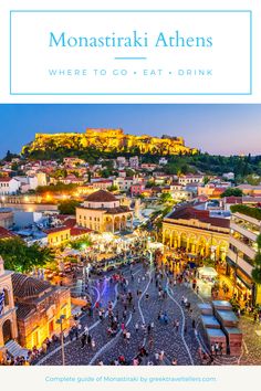 an aerial view of the city at night with text overlay that reads monastrariaki athens where to go - eat - drink