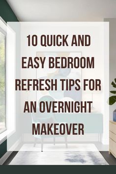 a bedroom with white walls and green furniture in the background, text reads 10 quick and easy bedroom refresh tips for an overnight makeover