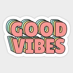 good vibes sticker on a white background