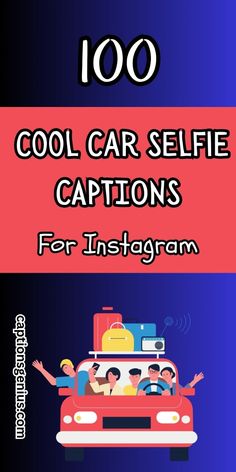 the words cool car selfies captions for instagram are in red and blue