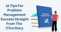 a man standing in front of a book with the title 10 tips for problem management success straight from the itil4 diary