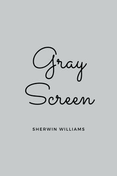 the cover of gray screen by sherrin williams, with black lettering on a grey background