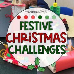 the words festive christmas challenges are surrounded by toys and paper on top of a table