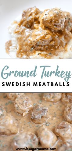 ground turkey swedish meatballs with gravy on top