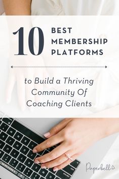 a woman typing on her laptop with the title 10 best member platforms to build a thriving community of coaching client