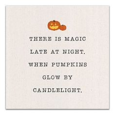 there is magic late at night when pumpkins glow by candlelight quote on canvas