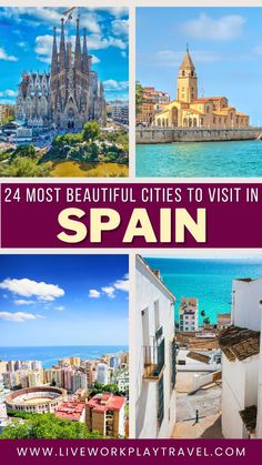 spain with the words 24 most beautiful cities to visit in spain on top and bottom