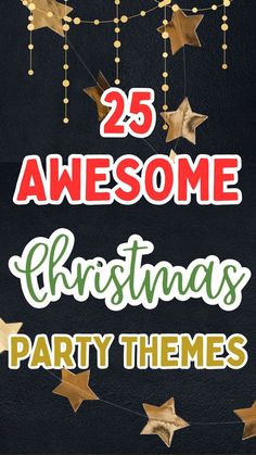 the 25 awesome christmas party themes for any type of event or celebration, including stars and garlands