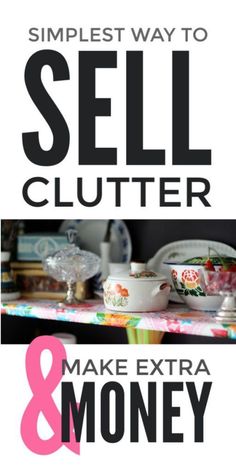 an advertisement with the words, how to sell clutter and make extra money on it