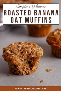 a muffin is sitting on top of a table with the words, simple & delicious roasted banana oat muffins