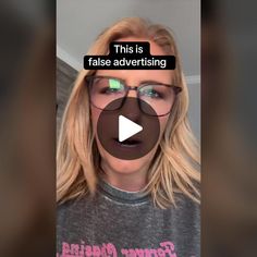 a woman wearing glasses with the caption'this is false advertising'over her face