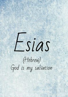 the words esias are written in black ink on a blue and white paper background