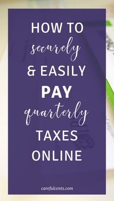 a calculator and pen with the words how to securely & easily pay separately taxes online