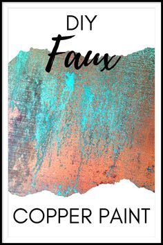 copper and teal paint with the words diy fau on top of it